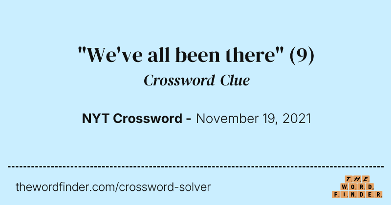 "We've all been there" crossword clue image