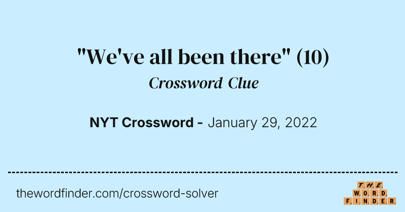"We've all been there" crossword clue image