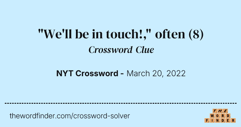 "We'll be in touch!," often crossword clue image