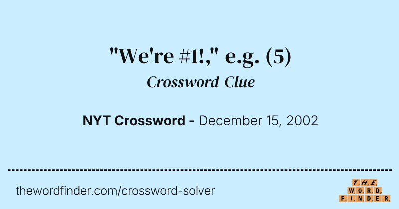 "We're #1!," e.g. crossword clue image