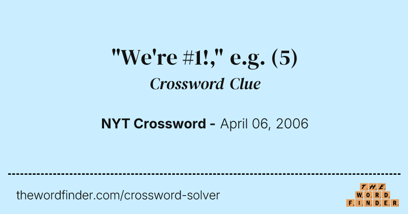 "We're #1!," e.g. crossword clue image