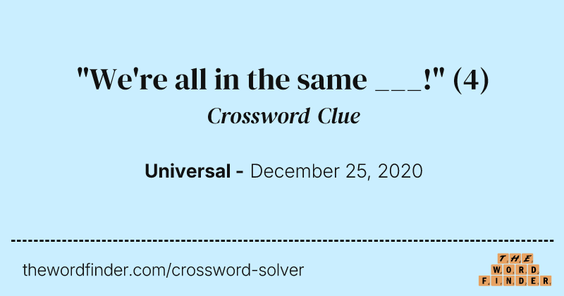 "We're all in the same ___!" crossword clue image