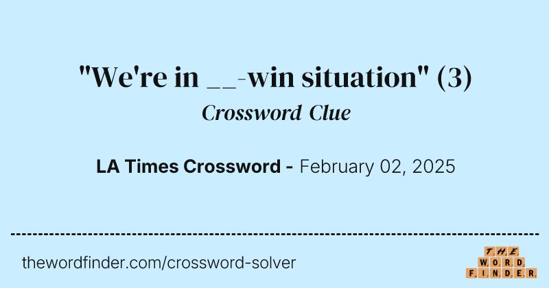 "We're in __-win situation" crossword clue image