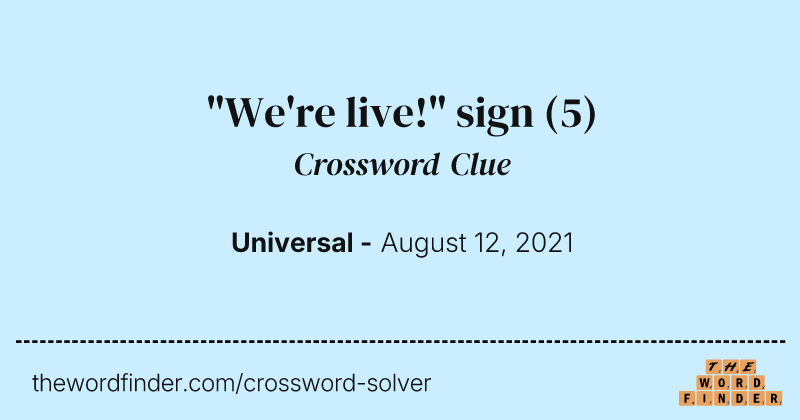 "We're live!" sign crossword clue image