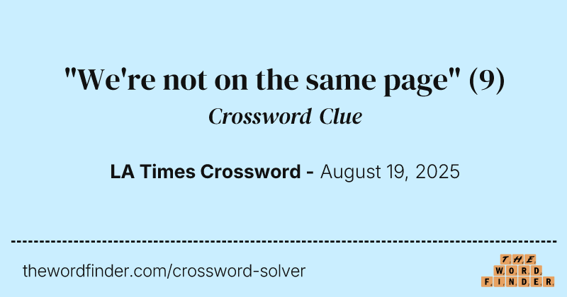 "We're not on the same page" crossword clue image