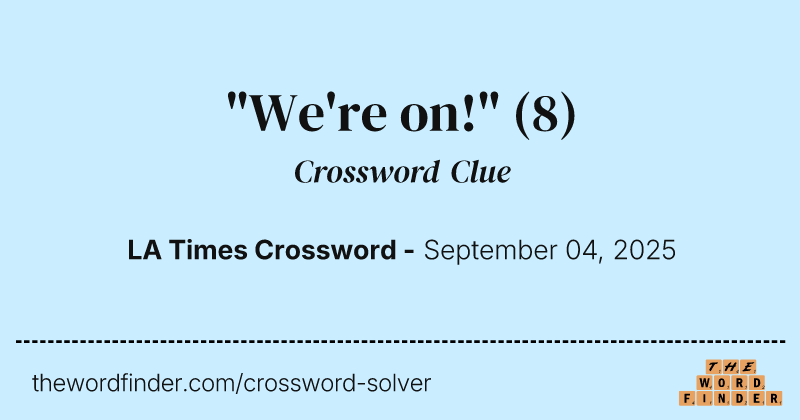 "We're on!" crossword clue image
