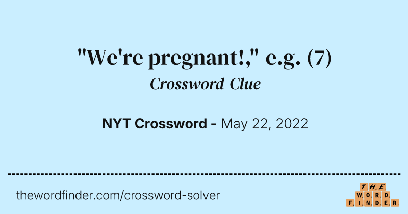 "We're pregnant!," e.g. crossword clue image
