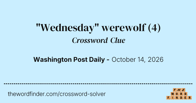 "Wednesday" werewolf crossword clue image