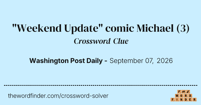 "Weekend Update" comic Michael crossword clue image