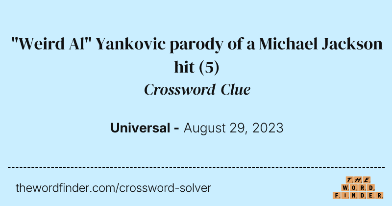"Weird Al" Yankovic parody of a Michael Jackson hit crossword clue image