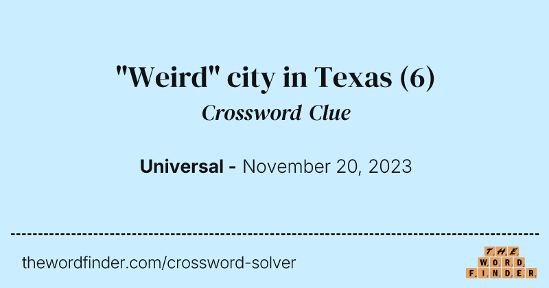 "Weird" city in Texas crossword clue image