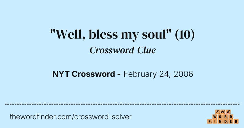 "Well, bless my soul" crossword clue image