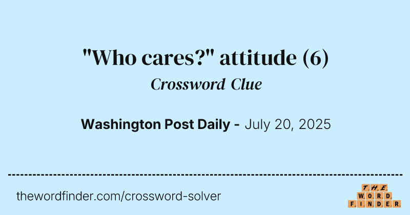 "Who cares?" attitude crossword clue image