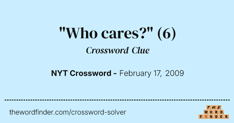 "Who cares?" crossword clue image