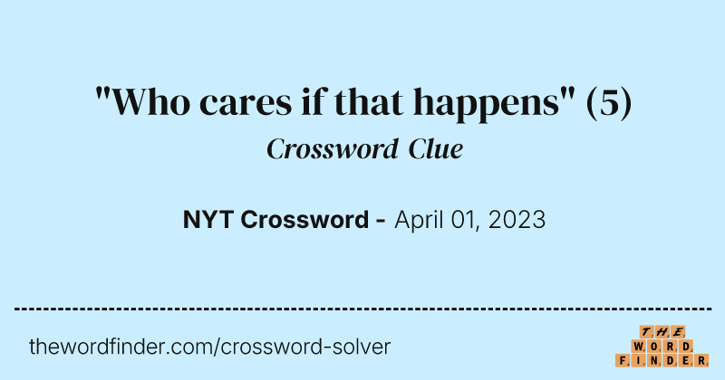 "Who cares if that happens" crossword clue image