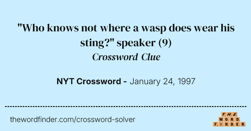 "Who knows not where a wasp does wear his sting?" speaker crossword clue image
