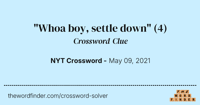 "Whoa boy, settle down" crossword clue image