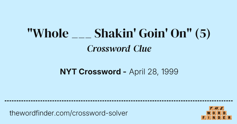 "Whole ___ Shakin' Goin' On" crossword clue image