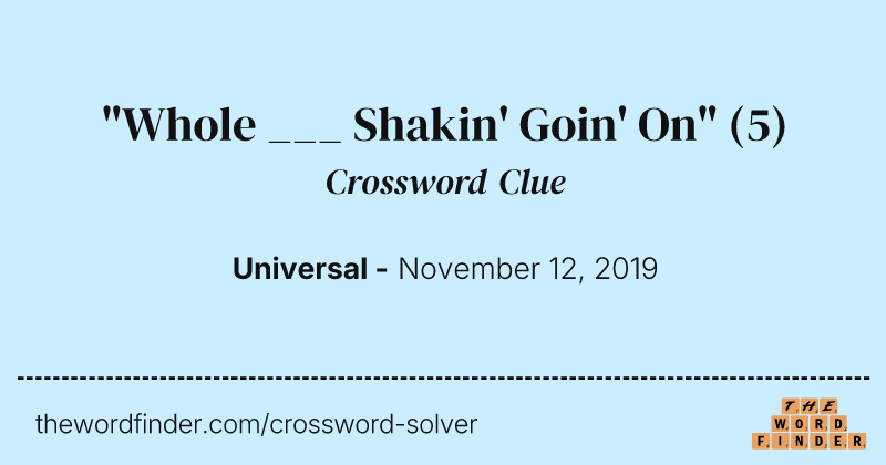 "Whole ___ Shakin' Goin' On" crossword clue image