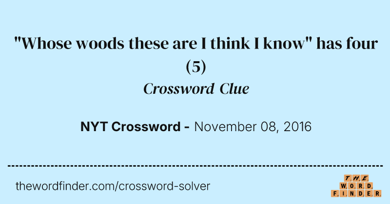 "Whose woods these are I think I know" has four crossword clue image