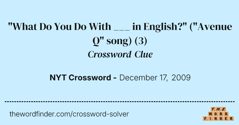 "What Do You Do With ___ in English?" ("Avenue Q" song) crossword clue image