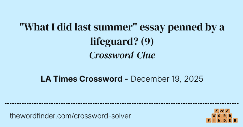 "What I did last summer" essay penned by a lifeguard? crossword clue image