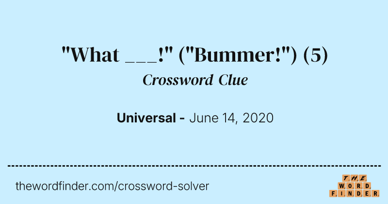 "What ___!" ("Bummer!") crossword clue image