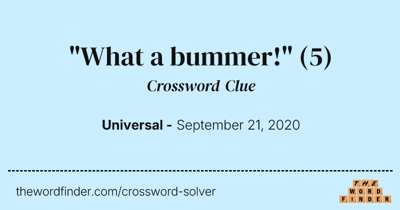 "What a bummer!" crossword clue image