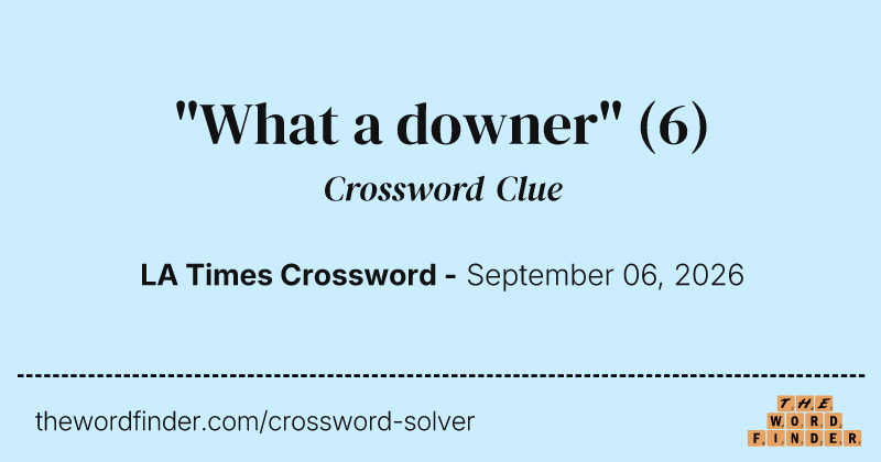 "What a downer" crossword clue image