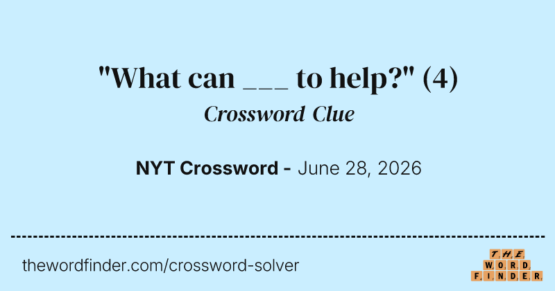 "What can ___ to help?" crossword clue image