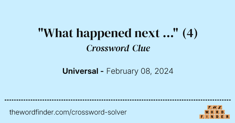 "What happened next ..." crossword clue image