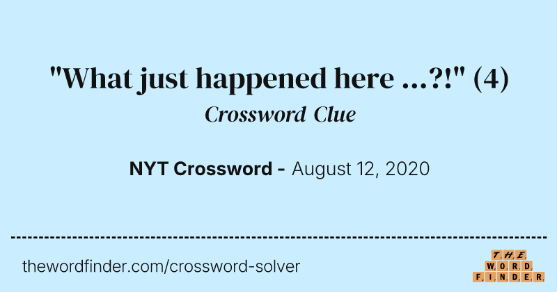 "What just happened here ...?!" crossword clue image