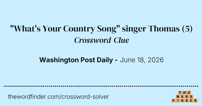 "What's Your Country Song" singer Thomas crossword clue image