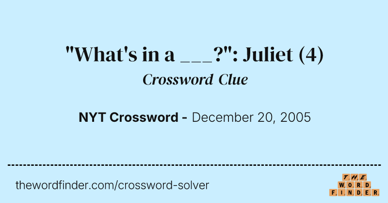 "What's in a ___?": Juliet crossword clue image