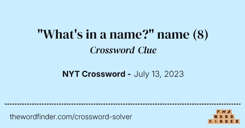 "What's in a name?" name crossword clue image