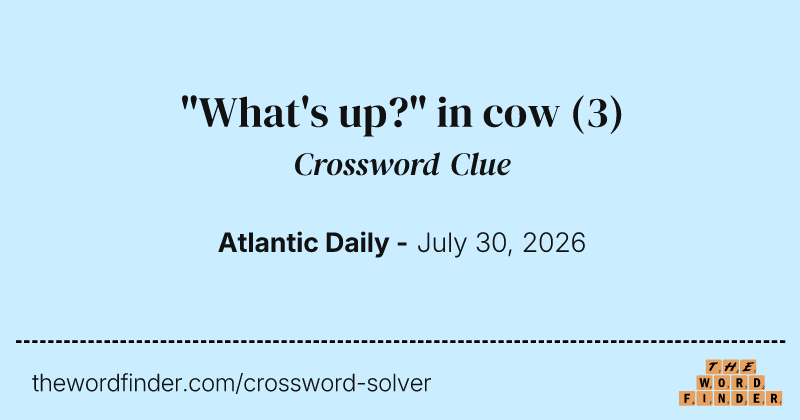 "What's up?" in cow crossword clue image