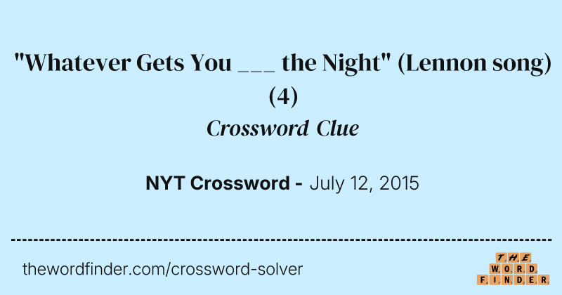 "Whatever Gets You ___ the Night" (Lennon song) crossword clue image
