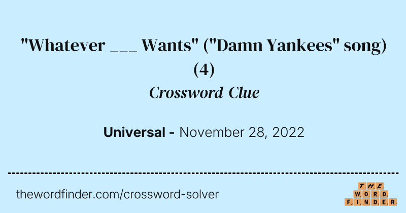 "Whatever ___ Wants" ("Damn Yankees" song) crossword clue image
