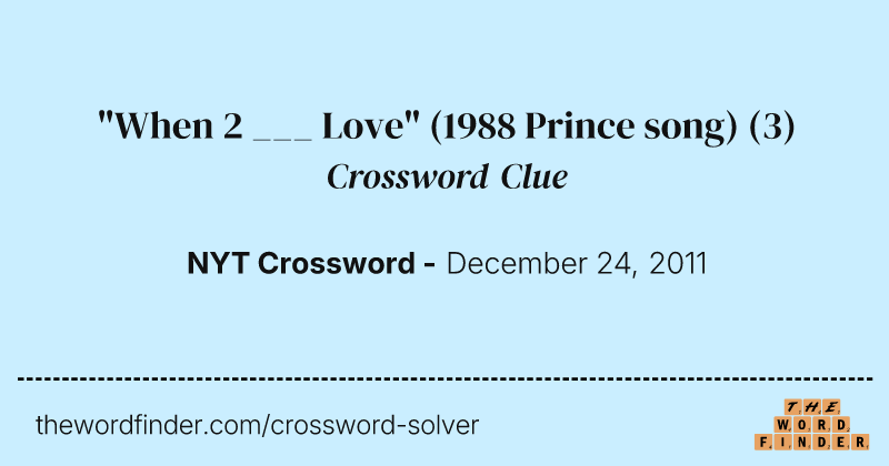 "When 2 ___ Love" (1988 Prince song) crossword clue image