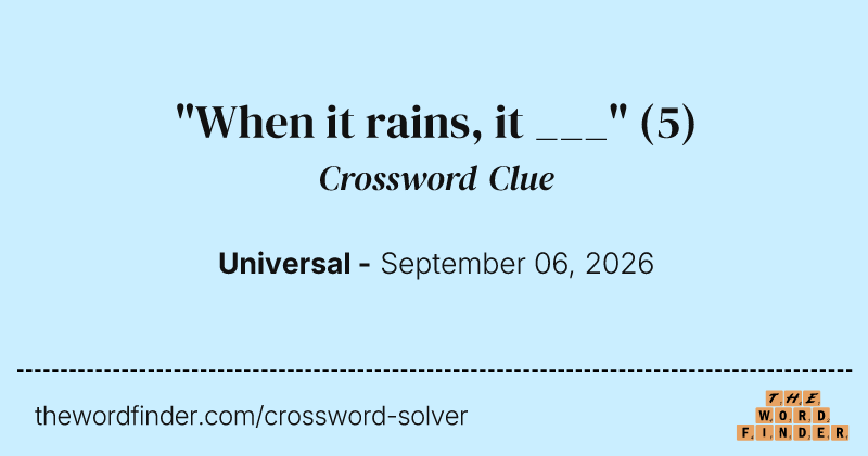 "When it rains, it ___" crossword clue image