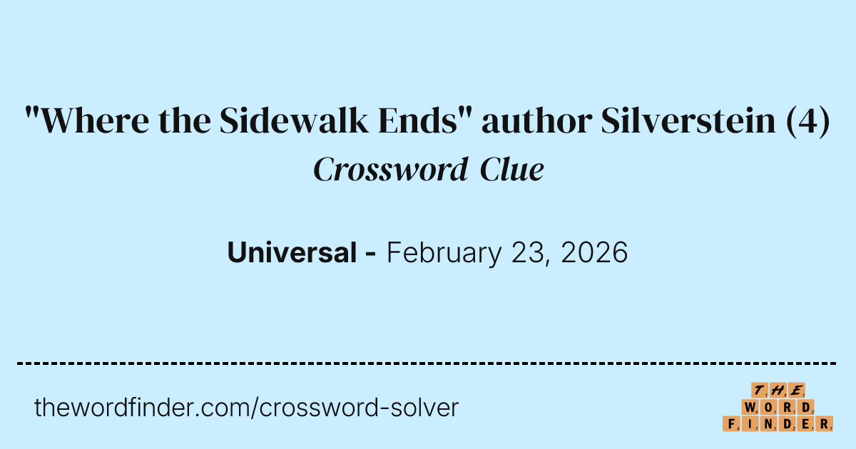 "Where the Sidewalk Ends" author Silverstein — Crossword Clue