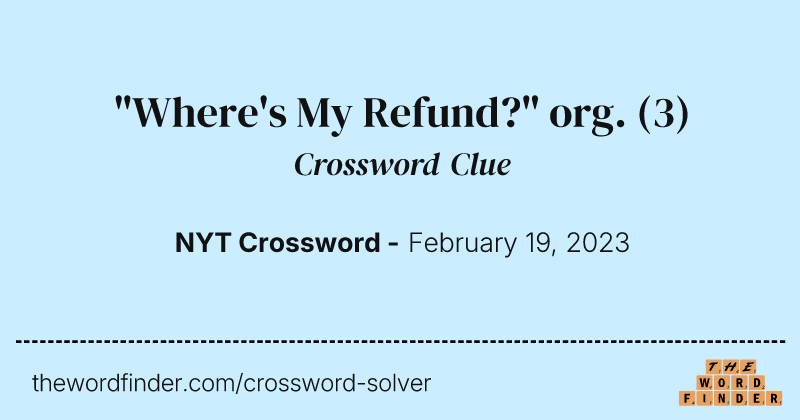 "Where's My Refund?" org. crossword clue image