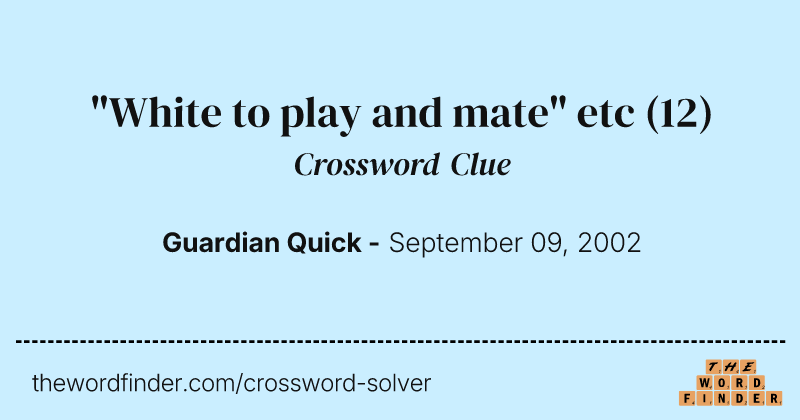 "White to play and mate" etc crossword clue image