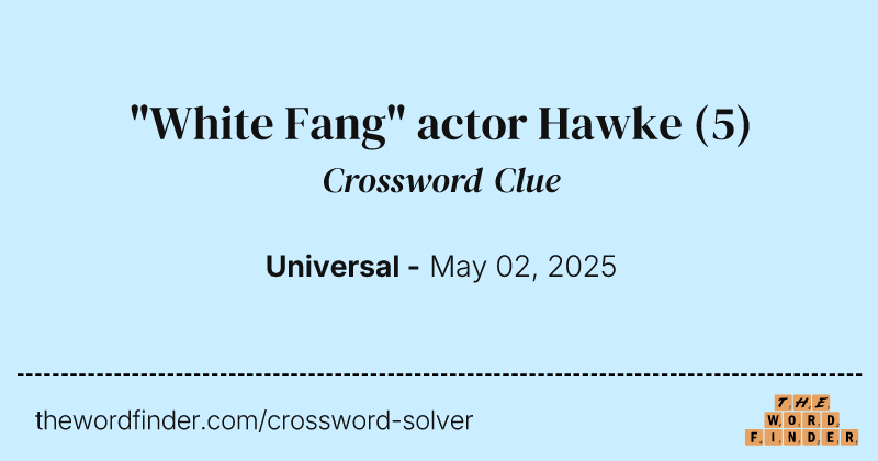 "White Fang" actor Hawke crossword clue image