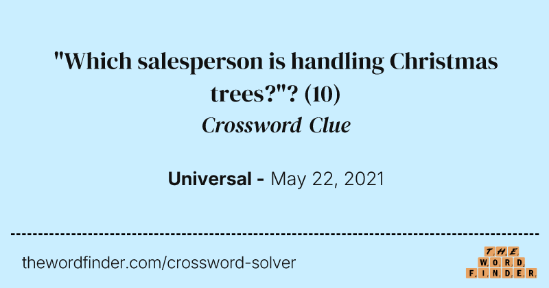 "Which salesperson is handling Christmas trees?"? crossword clue image