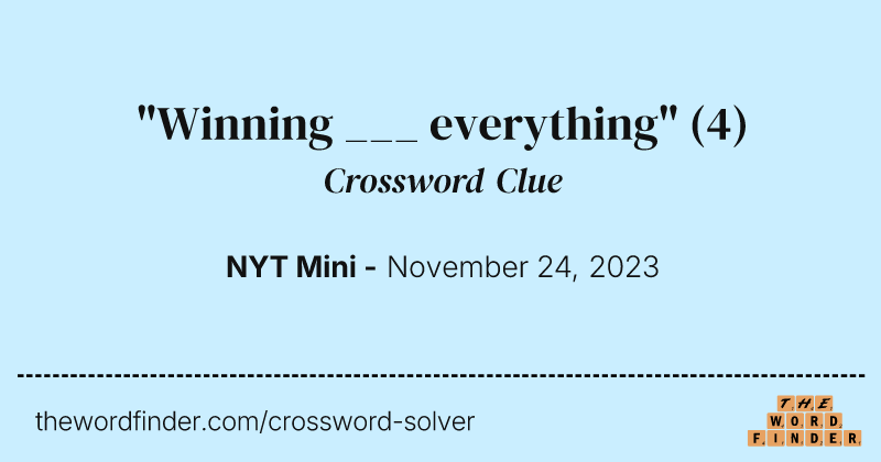 "Winning ___ everything" crossword clue image