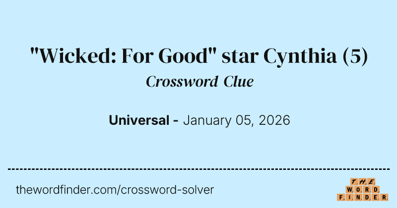 "Wicked: For Good" star Cynthia crossword clue image