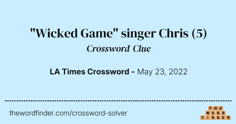 "Wicked Game" singer Chris crossword clue image