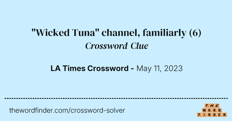 "Wicked Tuna" channel, familiarly crossword clue image