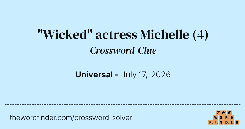 "Wicked" actress Michelle crossword clue image